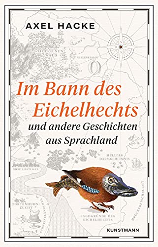 Im Bann des Eichelhechts: und andere Geschichten aus Sprachland von Kunstmann Antje GmbH
